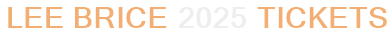 Lee Brice 2025 Tickets