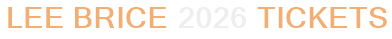Lee Brice 2026 Tickets